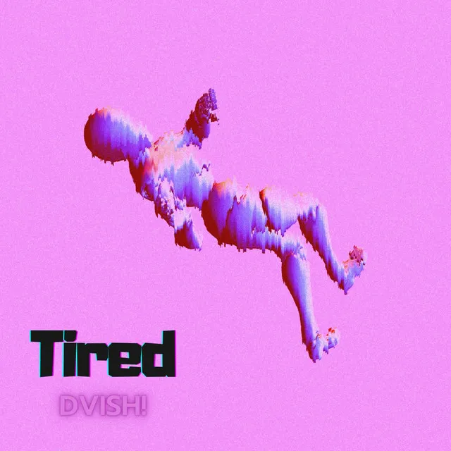 Tired