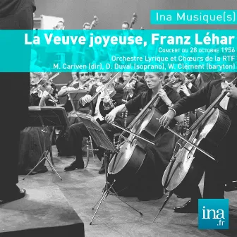 La Veuve joyeuse, Franz Léhar, O. Lyrique et Choeurs de la RTF - M. Cariven (dir) by Orchestre Lyrique de la RTF