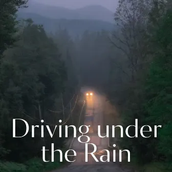 Driving under the Rain by 