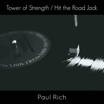 Tower of Strength / Hit the Road Jack by Paul Rich