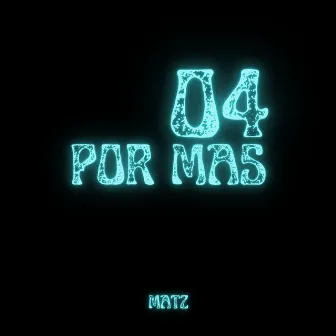 POR MAS by MATZ