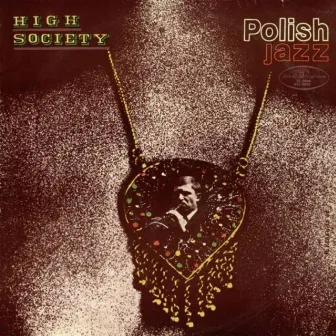 High Society (Polish Jazz, Vol. 18) by High Society