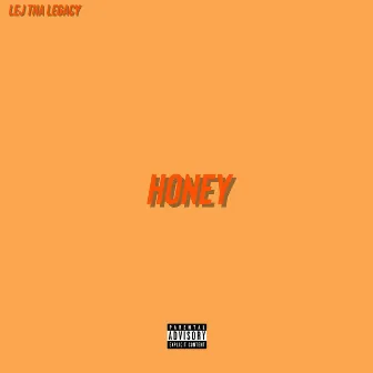 HONEY by LejThaLegacy