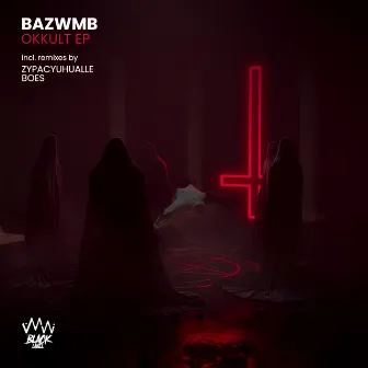 Okkult EP by Bazwmb