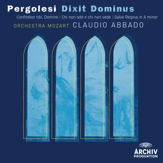 Pergolesi: Dixit Dominus; Confitebor, tibi Domine; Chi non ode e chi non vede; Salve regina in A minor