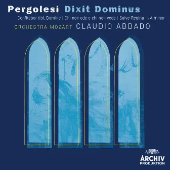 Pergolesi: Dixit Dominus; Confitebor, tibi Domine; Chi non ode e chi non vede; Salve regina in A minor by Orchestra Mozart