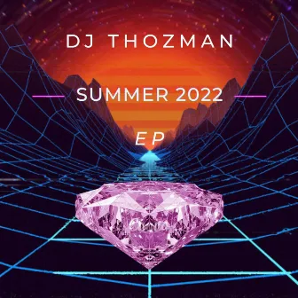 Summer 2022 EP by DJ Thozman