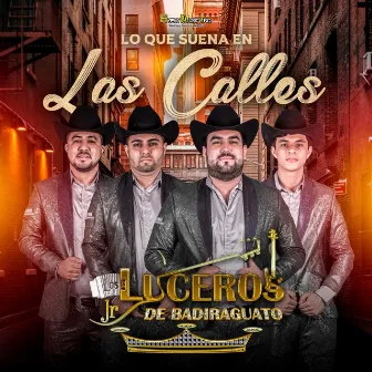 Lo Que Suena En Las Calles by Luceros Jr de Badiraguato