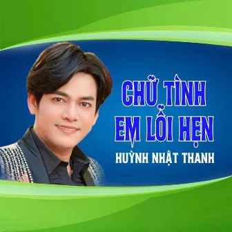 Chữ Tình Em Lỗi Hẹn by 