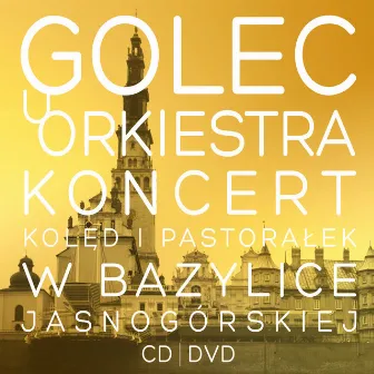 Koncert Kolęd i Pastorałek w Bazylice Jasnogórskiej by GOLEC UORKIESTRA