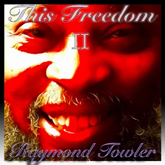 This Freedom II by Raymond Towler