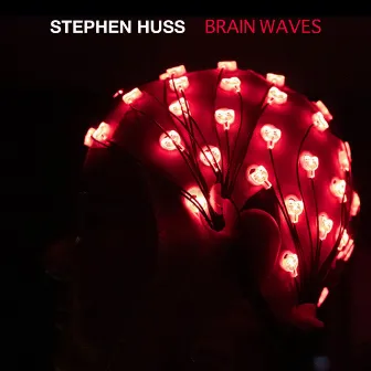 Brain Waves by Stephen Huss