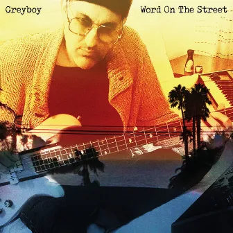 Word on the Street by Greyboy