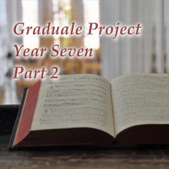 Graduale Project Year 7, Pt. 2 by Marek Klein