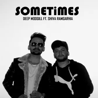 Sometimes by Deep Modgill