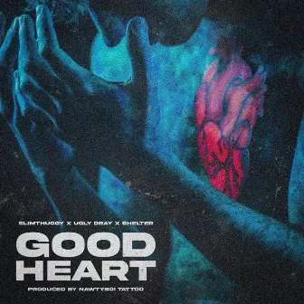 Good Heart by Shelter