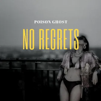 No Regrets by Poison Ghost