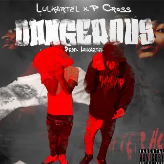 Dangerous by LULKARTEL