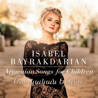 Isabel Bayrakdarian – Armenian Songs for Children by Isabel Bayrakdarian