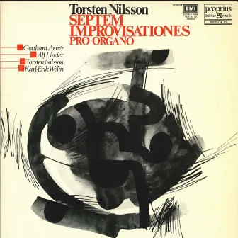 Nilsson: Septem improvisationes pro organo, Op. 27 & Deuteroskopi, Op. 46 by Torsten Nilsson