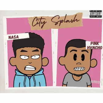 City Splash by Na$a