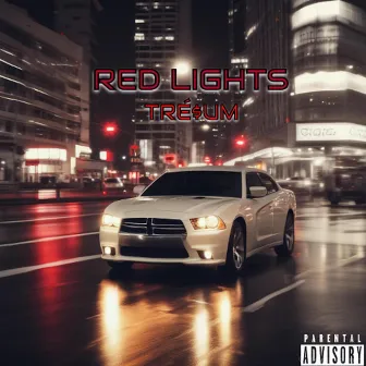 Red Lights by Tré$um