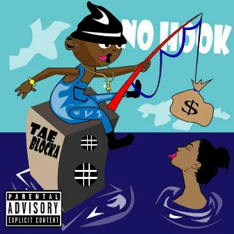 No Hook by Tae Blocka