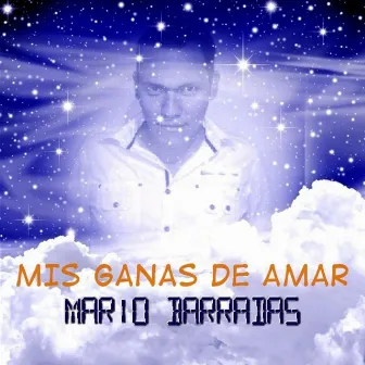 Mis Ganas De Amar by Mario Barradas