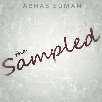 The Sampled by Abhas Suman