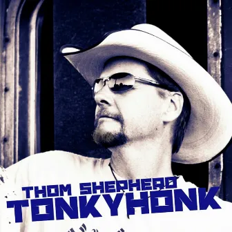 Tonkyhonk by Thom Shepherd