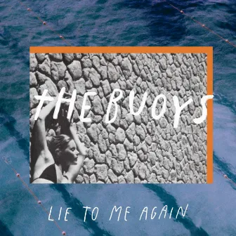 Lie To Me Again by The Buoys