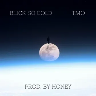 Blick so cold by TMO