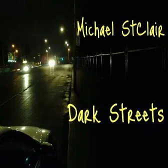 Dark Streets by Michael St. Clair