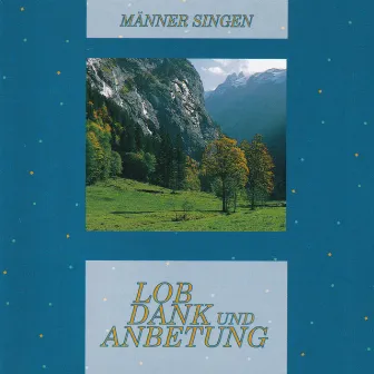 Lob, Dank und Anbetung by BEFG-Männerchor