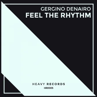 Feel The Rhythm by Gergino Denairo