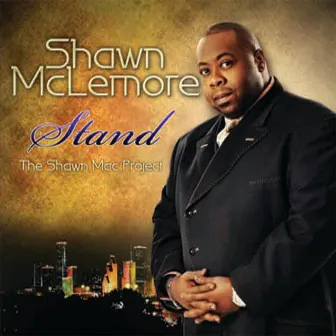 Stand -The Shawn Mac Project by Shawn Mclemore