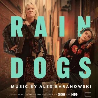 Rain Dogs (Original Television Soundtrack) by Alex Baranowski