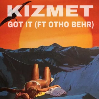 Got It (feat. Otho Behr) by KizMet