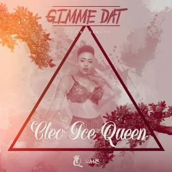 Gimme Dat by Cleo Ice Queen