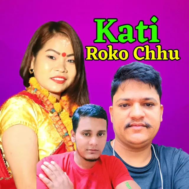 Kati Roko Chhu