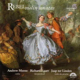 Rebel: Violin Sonatas by Jean-Féry Rebel