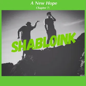 Chapter 7: Shabloink by A New Hope