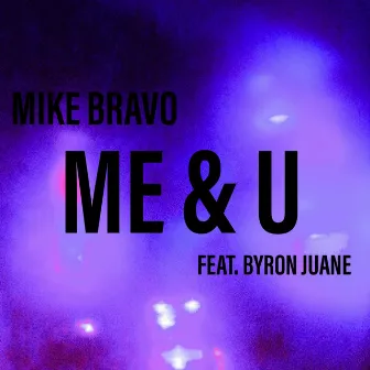 Me & U (Remix) by Mike Bravo