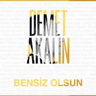 Bensiz Olsun by Demet Akalın