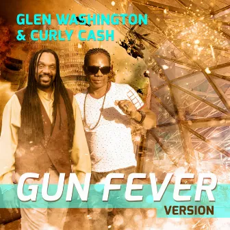 Gun Fever Version by Curly Cash