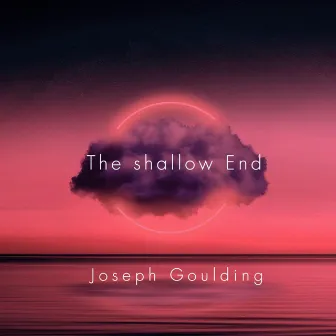 The Shallow End by Joseph Goulding