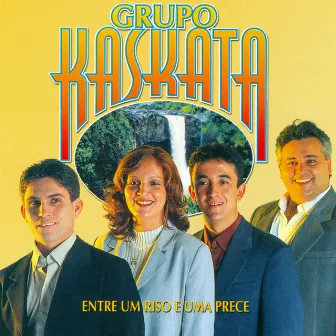 Entre um Riso e uma Prece by Grupo Kaskata