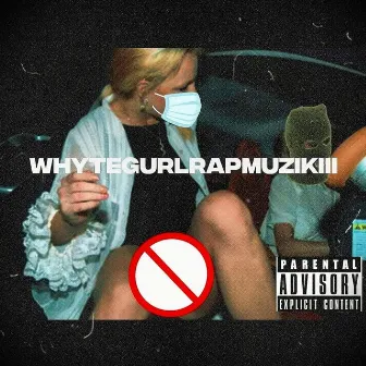 WHYTEGURLRAPMUZIKTHREE by Worlds Greatest Raymond Dangerous