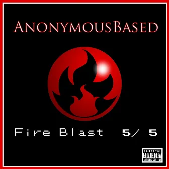 Fire Blast 5 / 5 by AnonymousBased