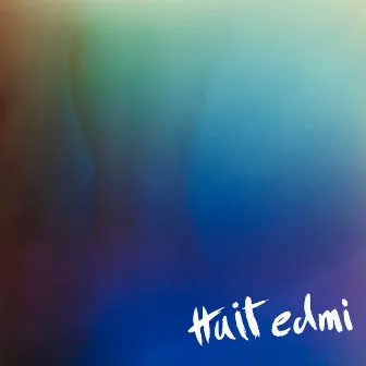 Huit Edmi by Huit Edmi